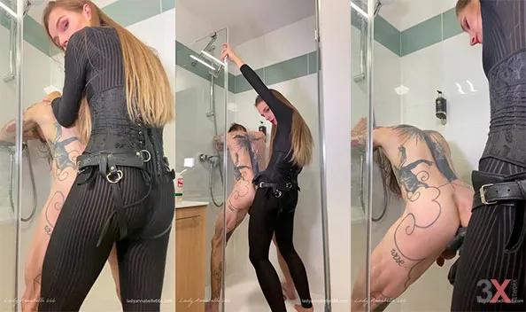 PEGGING Slut is fucked in the shower - LadyAnnabelle666 - Lady Annabelle