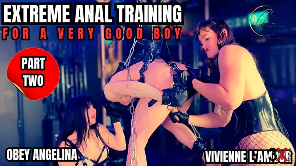 Extreme Anal Training For A Very Good Boy (Part Two) - Vivienne l'Amour, Obey Angelina and Rascal Rope